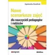 Kozdroń Agnieszka Nowe scenariusze zajęć dla nauczycieli pedagogów i rodziców