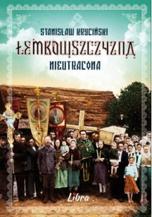 Łemkowszczyzna nieutracona - Biografie i autobiografie - miniaturka - grafika 1