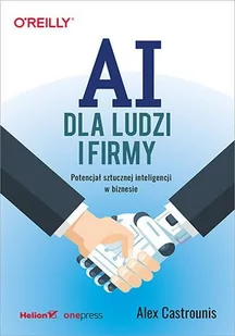 AI dla ludzi i firmy. Potencjał sztucznej inteligencji w biznesie - E-booki - biznes i ekonomia - miniaturka - grafika 1
