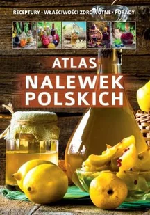 Atlas nalewek polskich Nowa - E-booki - poradniki - miniaturka - grafika 1