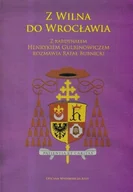 Wywiady, wspomnienia - Z WIlna do Wrocławia - miniaturka - grafika 1