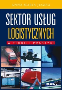 Sektor Usług Logistycznych w Teorii i Praktyce - Ekonomia - miniaturka - grafika 1