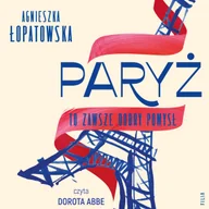 Audiobooki - literatura faktu - Paryż to zawsze dobry pomysł - miniaturka - grafika 1