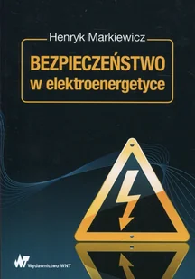 Bezpieczeństwo w elektroenergetyce - Henryk Markiewicz - Nauka - miniaturka - grafika 2