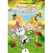 Rozrywka i humor - Wydawnictwo Żwakowskie Joanna Cichoń Trzymaj się Cukierku - miniaturka - grafika 1