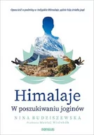 Poradniki hobbystyczne - Budziszewska Nina Himalaje W poszukiwaniu joginów - miniaturka - grafika 1