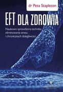 Zdrowie - poradniki - Eft Dla Zdrowia Sprawdzona Naukowo Technika Eliminowania Stresu I Chronicznych Dolegliwości Peta Stapleton - miniaturka - grafika 1