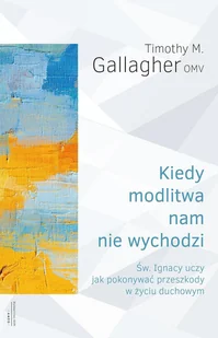 Kiedy modlitwa nam nie wychodzi - E-booki - religia - miniaturka - grafika 1