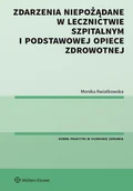 E-booki - prawo - Zdarzenia niepożądane w lecznictwie szpitalnym i podstawowej opiece zdrowotnej - miniaturka - grafika 1