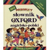 Słowniki języków obcych - Delta W-Z Oficyna Wydawnicza Mój pierwszy słownik oxford - angielsko-polski 1500 - Praca zbiorowa - miniaturka - grafika 1