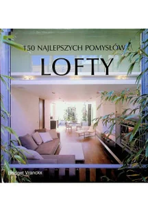 150 najlepszych pomysłów Lofty - Książki o kulturze i sztuce - miniaturka - grafika 1
