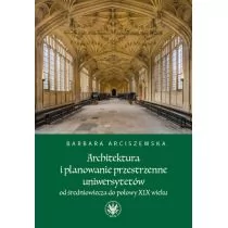 Wydawnictwo Uniwersytetu Warszawskiego Architektura i planowanie przestrzenne uniwersytetów od średniowiecza do połowy XIX wieku - Książki o kulturze i sztuce - miniaturka - grafika 1