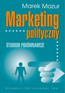 Marketing polityczny Studium porównawcze - Marek Mazur - Marketing - miniaturka - grafika 1