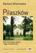 Książki regionalne - Pilaszków. 650 lat dziejów dworu i jego mieszkańców - miniaturka - grafika 1
