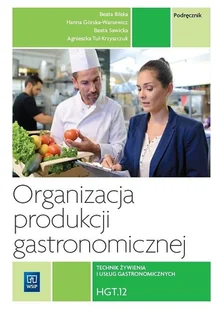 Organizacja produkcji gastronomicznej HGT.12 - Podręczniki dla szkół zawodowych - miniaturka - grafika 1
