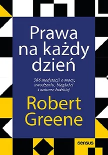 Prawa na każdy dzień. 366 medytacji o mocy, uwodzeniu, biegłości i naturze ludzkiej - Psychologia - miniaturka - grafika 1