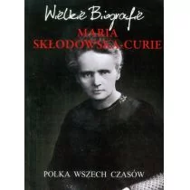 Maria Skłodowska-Curie - Polka wszechczasów - Marcin Pietruszewski