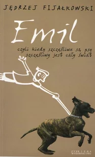 Emil, czyli kiedy szczęśliwe są psy, szczęśliwy jest cały świat - E-booki - literatura polska - miniaturka - grafika 1