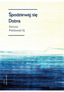 WAM Spodziewaj się dobra - Dariusz Piórkowski - Religia i religioznawstwo - miniaturka - grafika 2
