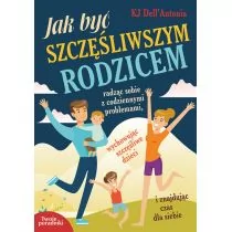 Jak być szczęśliwszym rodzicem KJ DellAntonia - Poradniki hobbystyczne - miniaturka - grafika 1