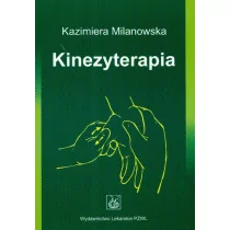 Wydawnictwo Lekarskie PZWL Kinezyterapia - Kazimiera Milanowska - Książki medyczne - miniaturka - grafika 1