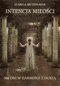 E-booki - nauka - Intencja miłości. 366 dni w harmonii z duszą - miniaturka - grafika 1