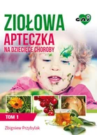 E-booki - nauka - Ziołowa apteczka na dziecięce choroby. Tom 1 - miniaturka - grafika 1