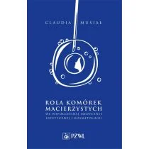 Rola komórek macierzystych we współczesnej medycynie estetycznej i kosmetologii - Podręczniki dla szkół wyższych - miniaturka - grafika 1