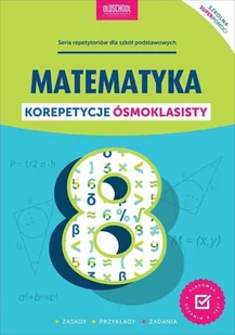 Matematyka. Korepetycje ósmoklasisty. Nowe wydanie - Podręczniki dla szkół podstawowych - miniaturka - grafika 1