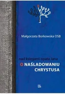 Religia i religioznawstwo - Nad księgami opata Jana. O naśladowaniu Chrystusa - miniaturka - grafika 1