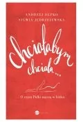 Wielka Litera Chciałabym chciała. O czym Polki marzą w łóżku$896 - Andrzej Depko, Sylwia Jędrzejewska - Poradniki psychologiczne - miniaturka - grafika 2