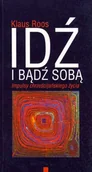 Religia i religioznawstwo - Idź i bądź sobą. Impulsy chrześcijańskiego życia - miniaturka - grafika 1