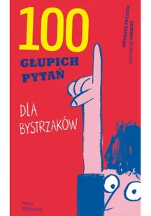 Stéphane Frattini 100 głupich pytań dla bystrzaków - Książki edukacyjne - miniaturka - grafika 2