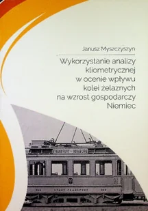 Wykorzystanie Analizy Kliometrycznej w ocenie wpływu kolei żelaznych na zwrost gospodarczy Niemiec - Biznes - miniaturka - grafika 1