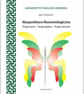 Zdrowie - poradniki - Akupunktura Kosmetologiczna - Igor Sołowiow - miniaturka - grafika 1