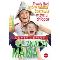 Miłość, seks, związki - Ile znaczy mama. Trwały ślad, który matka zostawia w życiu chłopca - miniaturka - grafika 1