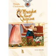 Biografie i autobiografie - Muzyka Pana Chopina Wyd 2 Wanda Chotomska - miniaturka - grafika 1
