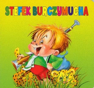 Olesiejuk Sp. z o.o. Stefek Burczymucha - Maria Konopnicka - Baśnie, bajki, legendy - miniaturka - grafika 1