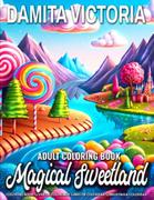 Pozostałe książki obcojęzyczne - Magical Sweetland: An Adult Coloring Book of Enchanted Sweets Kingdom Delights - miniaturka - grafika 1