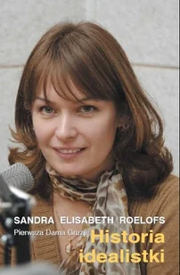 Historia Idealistki. Pierwsza Dama Gruzji - Biografie i autobiografie - miniaturka - grafika 1