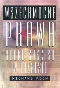 Wszechmocne Prawa. Nauka Sukcesu w Biznesie - Biznes - miniaturka - grafika 1