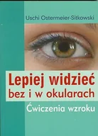 Zdrowie - poradniki - Lepiej Widzieć bez i w Okularach - miniaturka - grafika 1