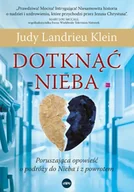 Religia i religioznawstwo - Dotknąć Nieba. Poruszająca opowieść o podróży do Nieba i z powrotem - miniaturka - grafika 1
