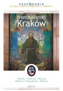 Franciszkański Kraków. - Przewodniki - miniaturka - grafika 2