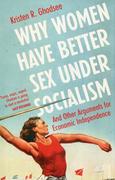 Obcojęzyczne książki naukowe - Kristen Ghodsee Why Women Have Better Sex Under Socialism - miniaturka - grafika 1