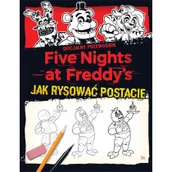 Poradniki hobbystyczne - Five Nights at Freddy's. Jak rysować postacie - miniaturka - grafika 1