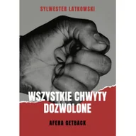 Felietony i reportaże - Wszystkie chwyty dozwolone. Afera GetBack - miniaturka - grafika 1