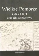 Historia Polski - Wielkie Pomorze. Gryfici oraz ich dziedzictwo - miniaturka - grafika 1