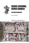 Historia świata - Dzieci jesionu, dzieci wiązu. Historia Wikingów - Neil Price - miniaturka - grafika 1