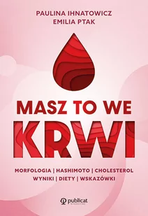 Masz to we krwi. Morfologia, Hashimoto, cholesterol - Zdrowie - poradniki - miniaturka - grafika 1